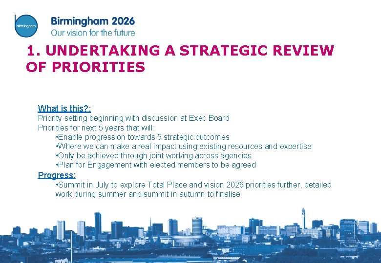 1. UNDERTAKING A STRATEGIC REVIEW OF PRIORITIES What is this? : Priority setting beginning