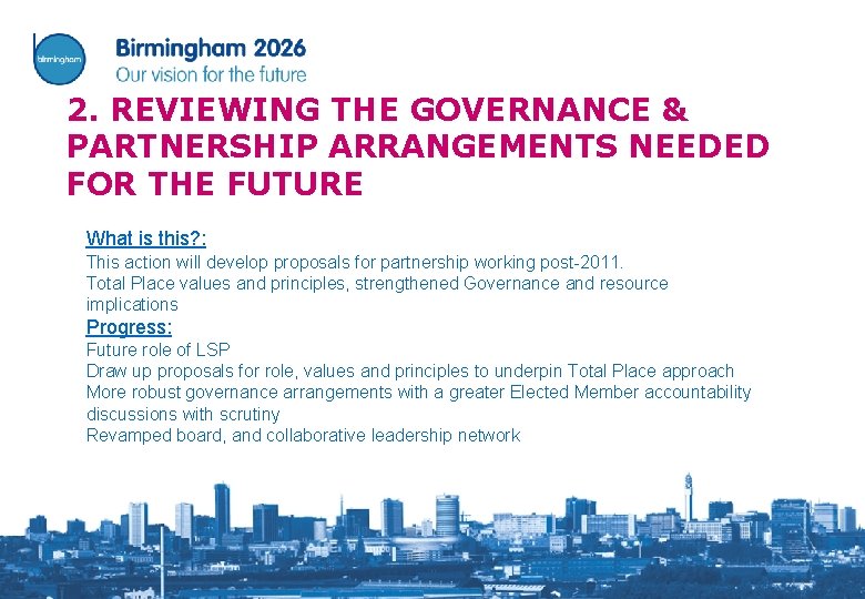 2. REVIEWING THE GOVERNANCE & PARTNERSHIP ARRANGEMENTS NEEDED FOR THE FUTURE What is this?