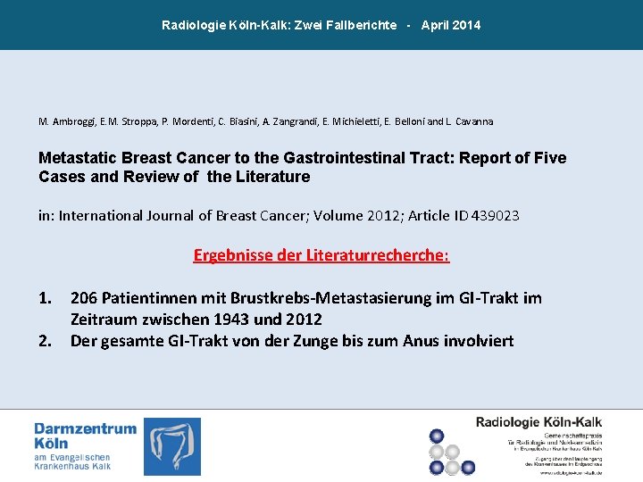 Radiologie Köln-Kalk: Zwei Fallberichte - April 2014 M. Ambroggi, E. M. Stroppa, P. Mordenti,