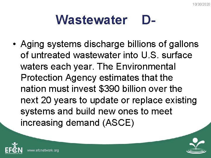 10/30/2020 Wastewater D • Aging systems discharge billions of gallons of untreated wastewater into
