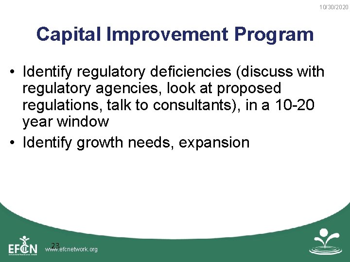 10/30/2020 Capital Improvement Program • Identify regulatory deficiencies (discuss with regulatory agencies, look at