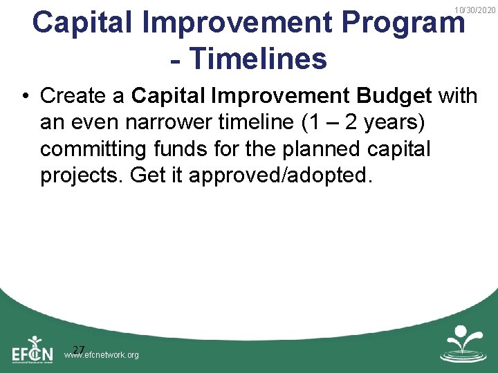Capital Improvement Program - Timelines 10/30/2020 • Create a Capital Improvement Budget with an