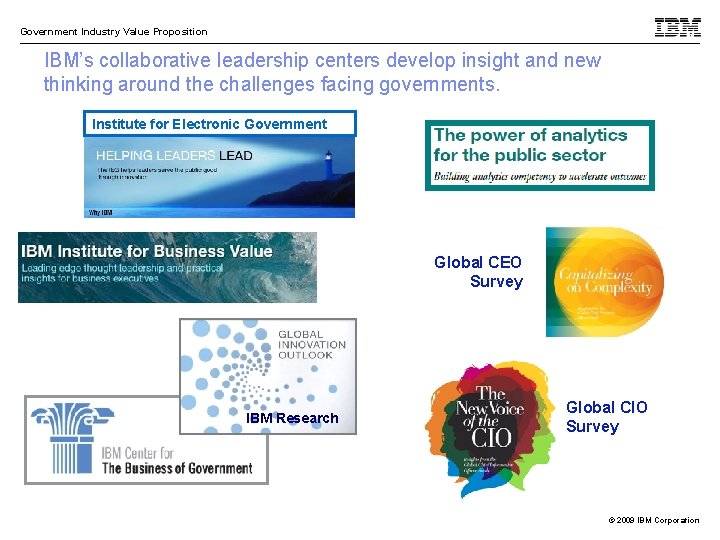 Government Industry Value Proposition IBM’s collaborative leadership centers develop insight and new thinking around