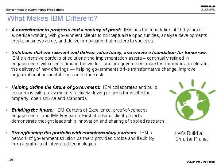 Government Industry Value Proposition What Makes IBM Different? § A commitment to progress and
