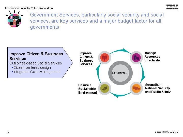 Government Industry Value Proposition Government Services, particularly social security and social services, are key