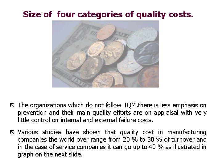 Size of four categories of quality costs. ã The organizations which do not follow