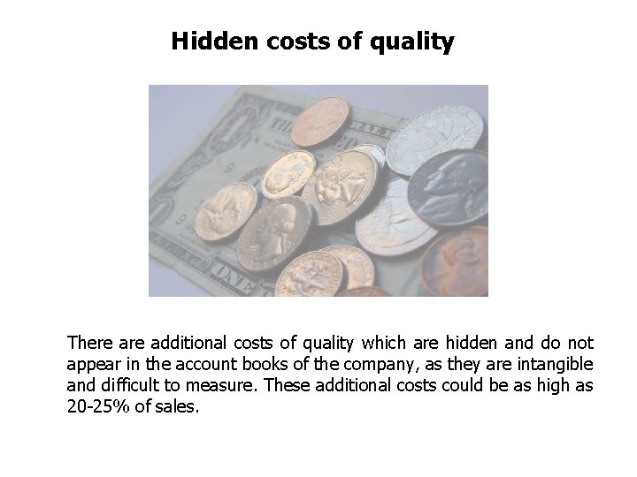 FICCI CE Hidden costs of quality There additional costs of quality which are hidden