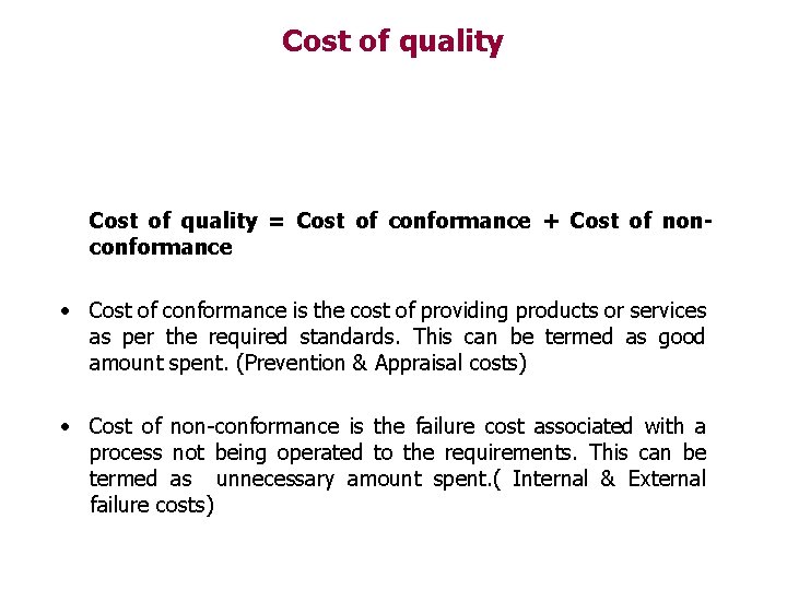 FICCI Cost of quality = Cost of conformance + Cost of nonconformance • Cost