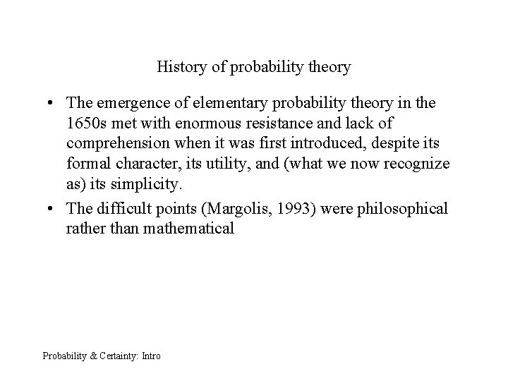 History of probability theory • The emergence of elementary probability theory in the 1650