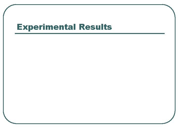 Experimental Results 