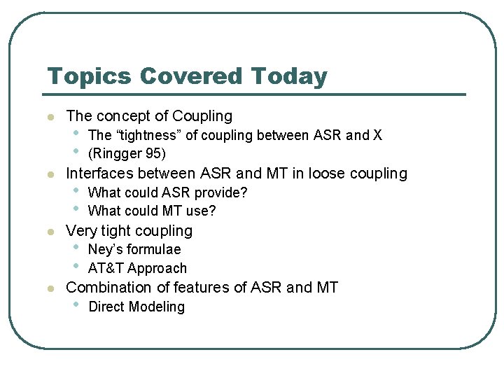 Topics Covered Today l l The concept of Coupling • • The “tightness” of