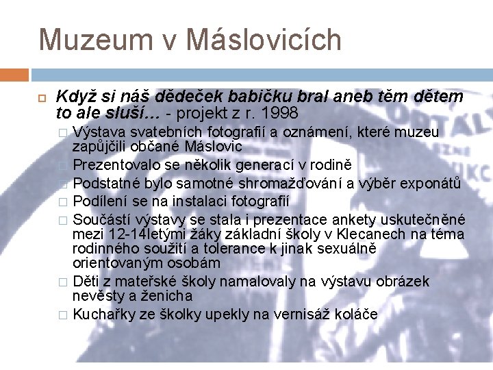 Muzeum v Máslovicích Když si náš dědeček babičku bral aneb těm dětem to ale