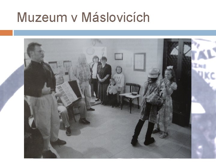 Muzeum v Máslovicích 