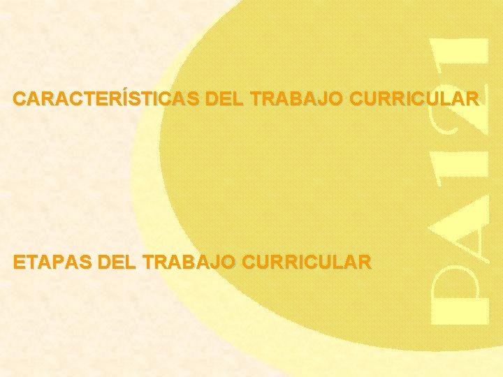 CARACTERÍSTICAS DEL TRABAJO CURRICULAR ETAPAS DEL TRABAJO CURRICULAR 