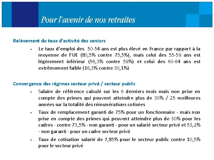 Relèvement du taux d’activité des seniors § Le taux d’emploi des 50 -54 ans