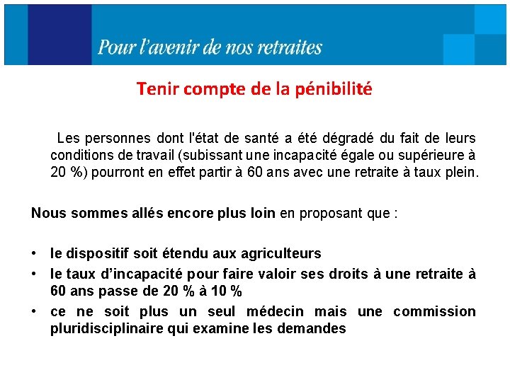 Tenir compte de la pénibilité Les personnes dont l'état de santé a été dégradé