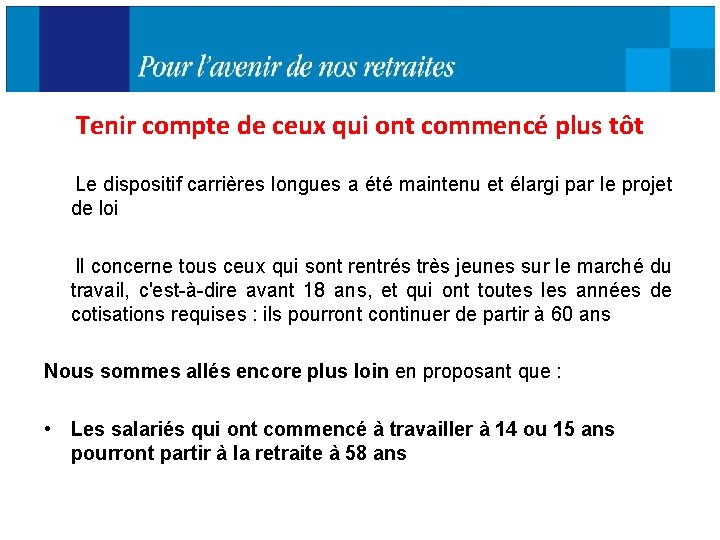 Tenir compte de ceux qui ont commencé plus tôt Le dispositif carrières longues a