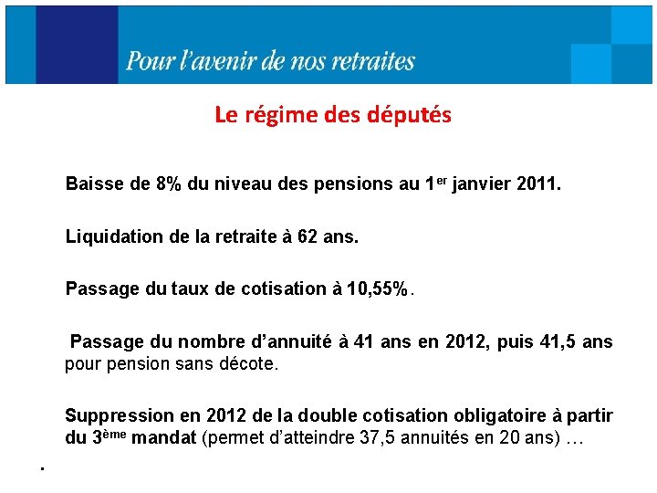 Le régime des députés Baisse de 8% du niveau des pensions au 1 er