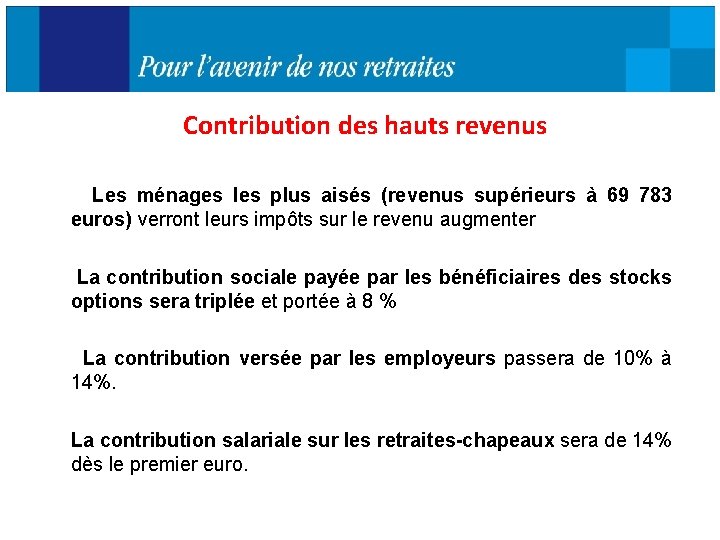 Contribution des hauts revenus Les ménages les plus aisés (revenus supérieurs à 69 783