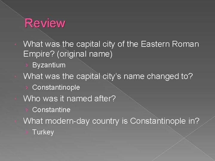 Review What was the capital city of the Eastern Roman Empire? (original name) ›