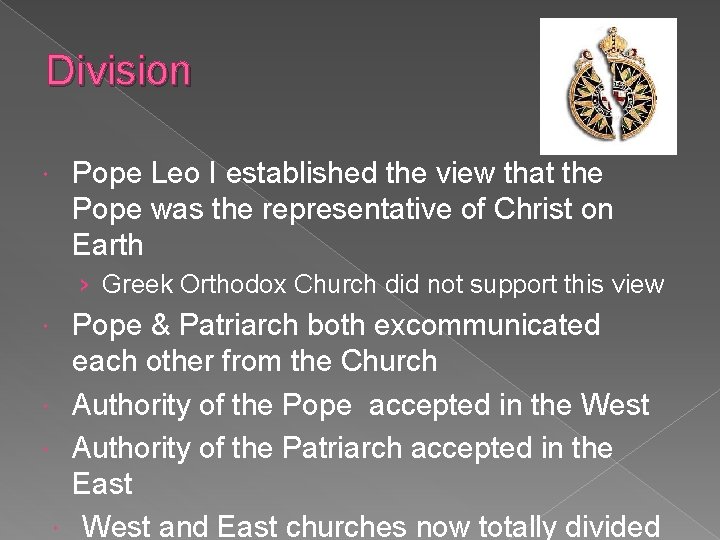 Division Pope Leo I established the view that the Pope was the representative of