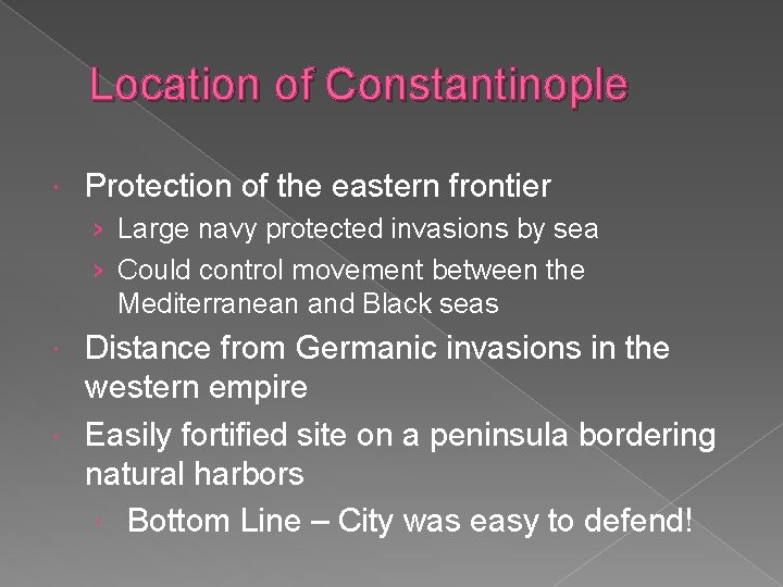 Location of Constantinople Protection of the eastern frontier › Large navy protected invasions by