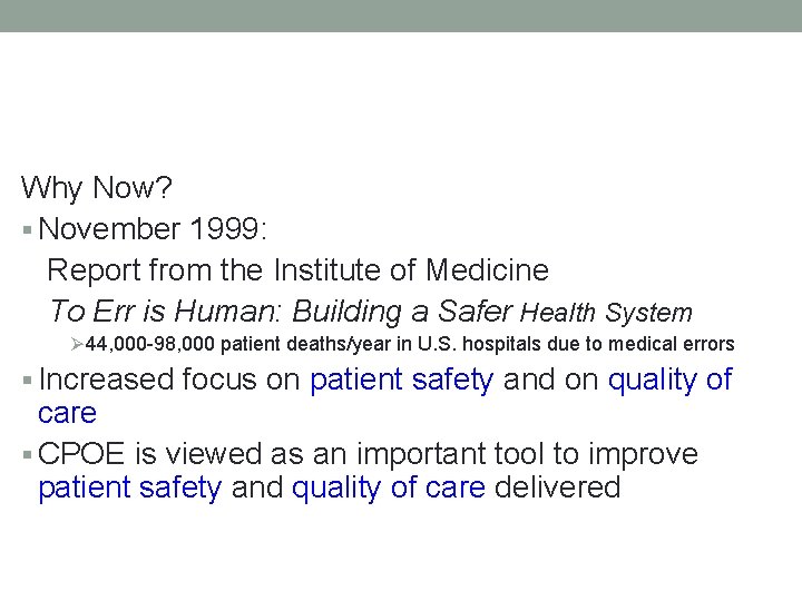 Why Now? § November 1999: Report from the Institute of Medicine To Err is