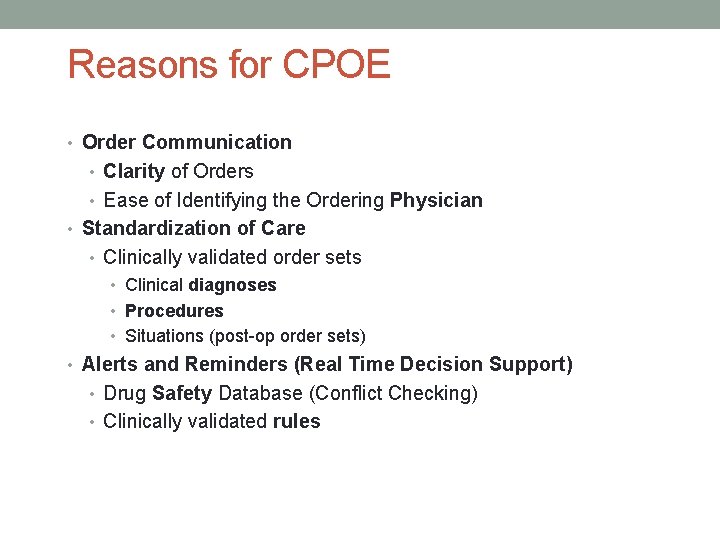 Reasons for CPOE • Order Communication • Clarity of Orders • Ease of Identifying