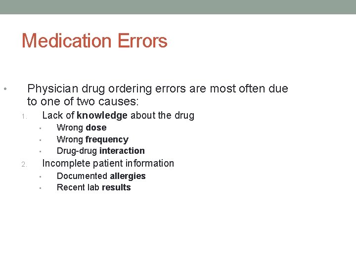 Medication Errors • Physician drug ordering errors are most often due to one of