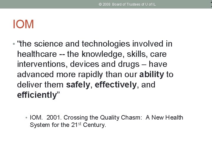 © 2008 Board of Trustees of U of IL IOM • “the science and