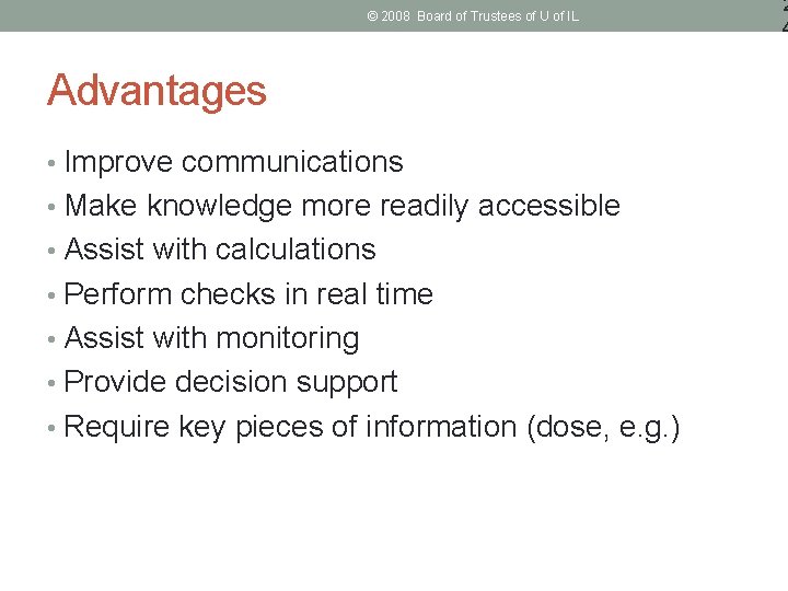 © 2008 Board of Trustees of U of IL Advantages • Improve communications •