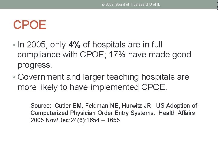 © 2008 Board of Trustees of U of IL CPOE • In 2005, only