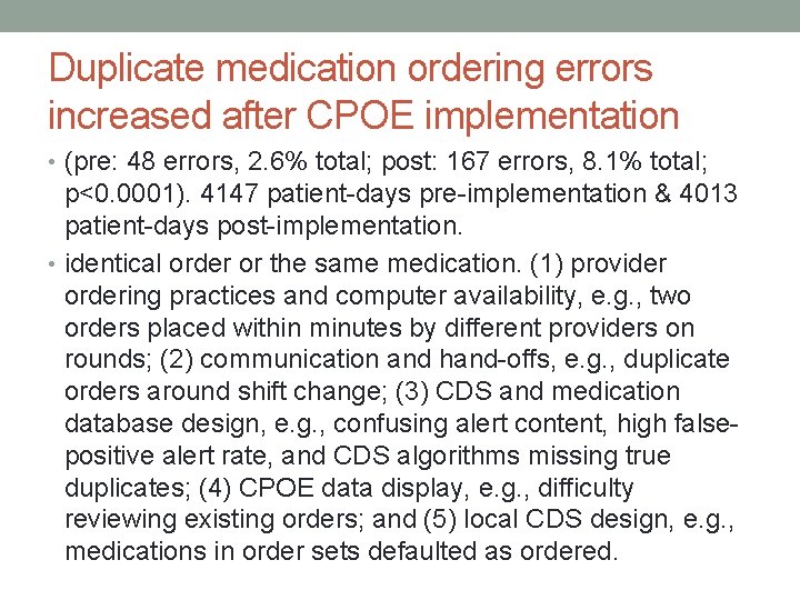 Duplicate medication ordering errors increased after CPOE implementation • (pre: 48 errors, 2. 6%