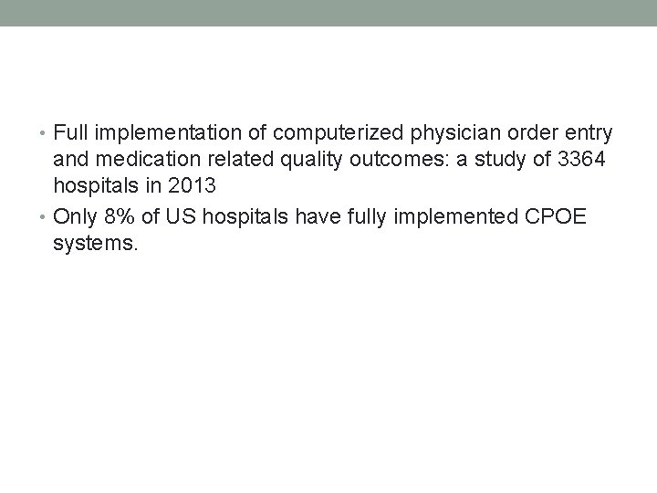  • Full implementation of computerized physician order entry and medication related quality outcomes: