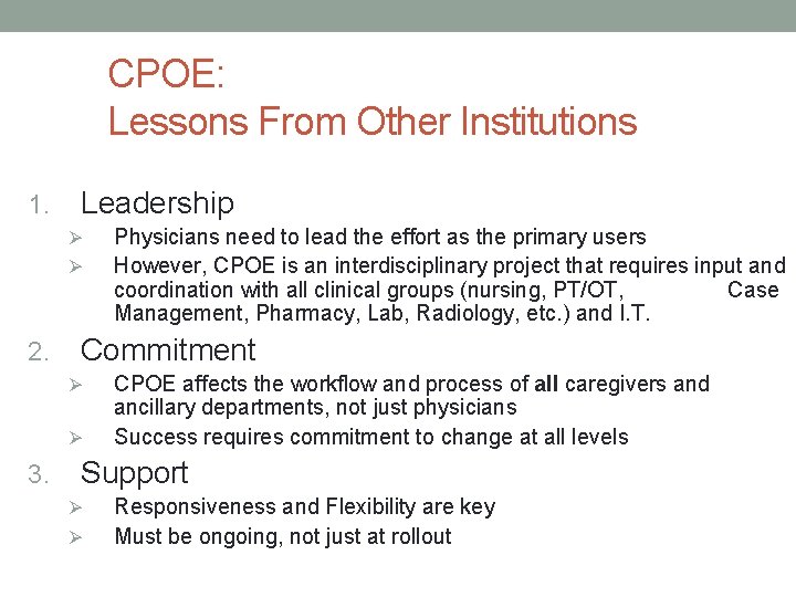 CPOE: Lessons From Other Institutions 1. Leadership Ø Ø 2. Commitment Ø Ø 3.