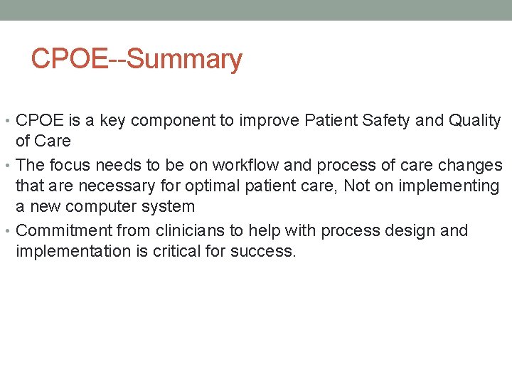 CPOE--Summary • CPOE is a key component to improve Patient Safety and Quality of