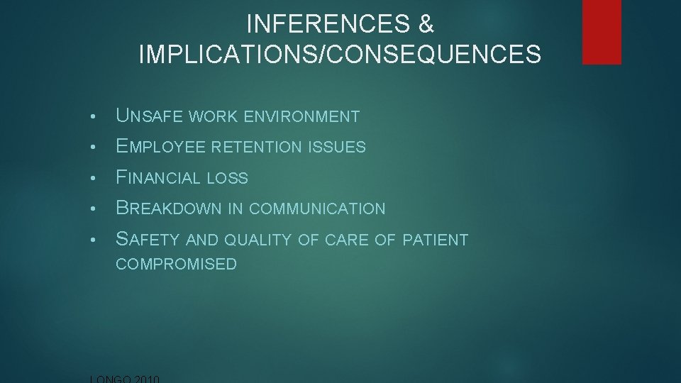 INFERENCES & IMPLICATIONS/CONSEQUENCES • UNSAFE WORK ENVIRONMENT • EMPLOYEE RETENTION ISSUES • FINANCIAL LOSS