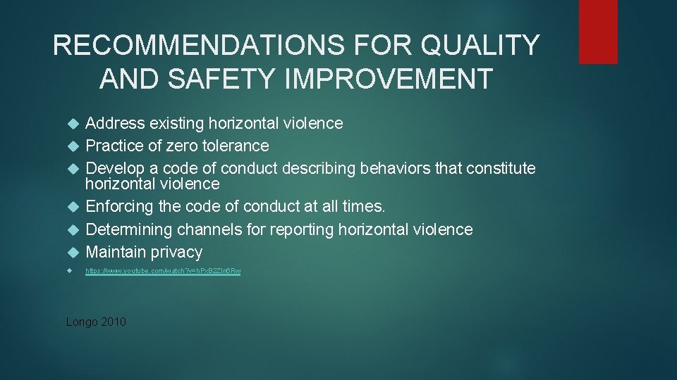 RECOMMENDATIONS FOR QUALITY AND SAFETY IMPROVEMENT Address existing horizontal violence Practice of zero tolerance