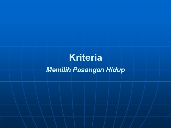 Kriteria Memilih Pasangan Hidup 