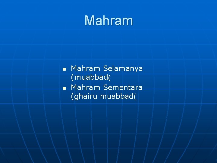 Mahram n n Mahram Selamanya (muabbad( Mahram Sementara (ghairu muabbad( 
