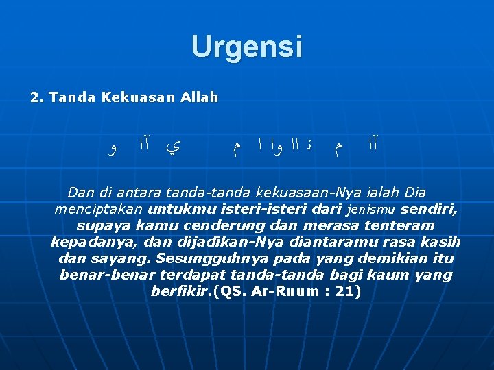 Urgensi 2. Tanda Kekuasan Allah ﻱ آﺍ ﻭ ﻡ ﻧ ﺍﺍ ﻭﺍ ﺍ ﻡ