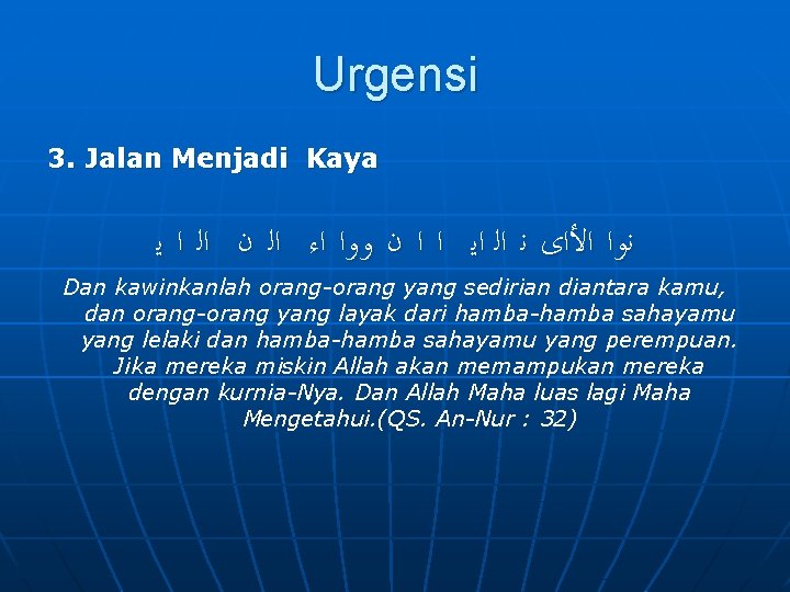 Urgensi 3. Jalan Menjadi Kaya ﻧﻭﺍ ﺍﻷﺍﻯ ﻧ ﺍﻟ ﺍﻳ ﺍ ﺍ ﻥ ﻭﻭﺍ