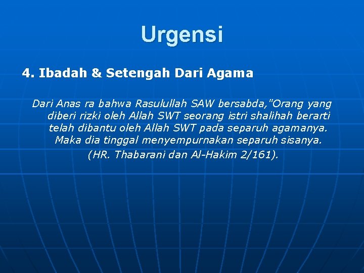 Urgensi 4. Ibadah & Setengah Dari Agama Dari Anas ra bahwa Rasulullah SAW bersabda,