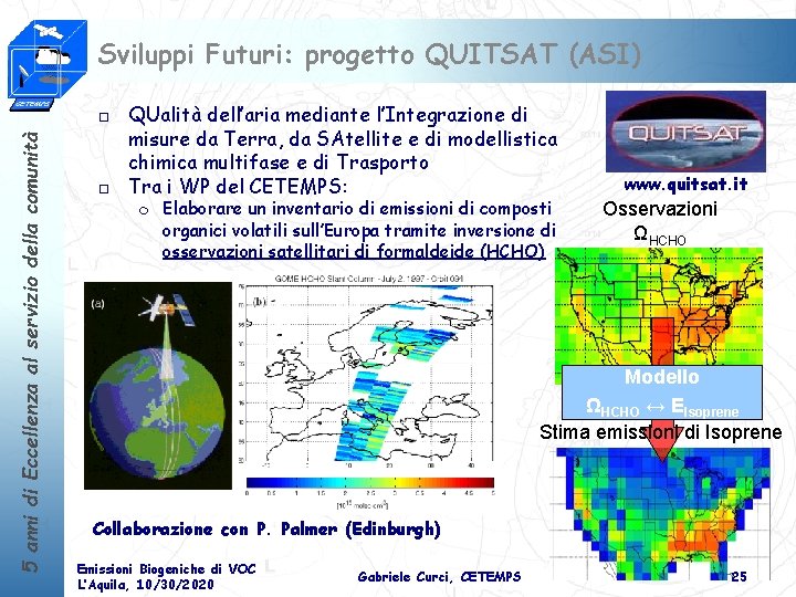 Sviluppi Futuri: progetto QUITSAT (ASI) 5 anni di Eccellenza al servizio della comunità o