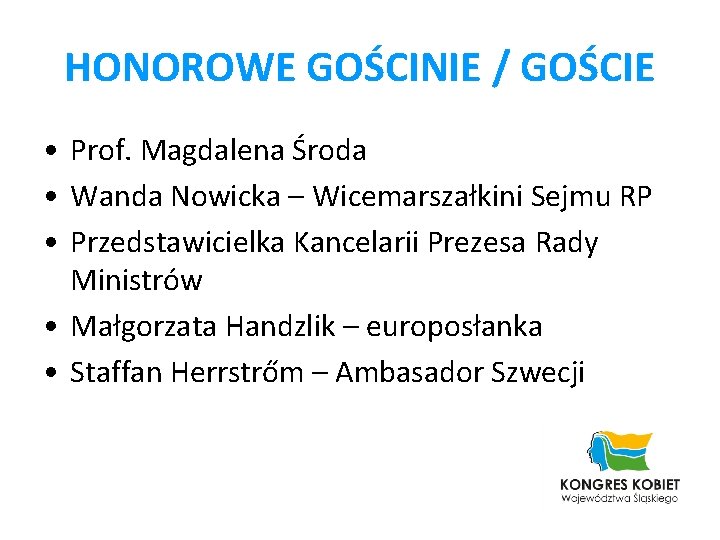 HONOROWE GOŚCINIE / GOŚCIE • Prof. Magdalena Środa • Wanda Nowicka – Wicemarszałkini Sejmu