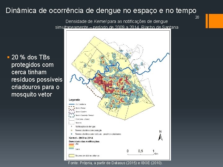 Dinâmica de ocorrência de dengue no espaço e no tempo Densidade de Kernel para