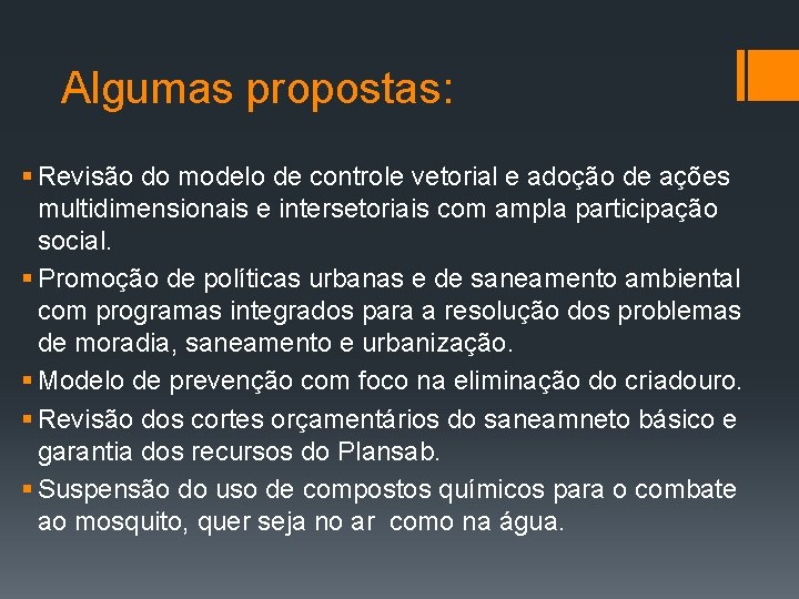 Algumas propostas: § Revisão do modelo de controle vetorial e adoção de ações multidimensionais