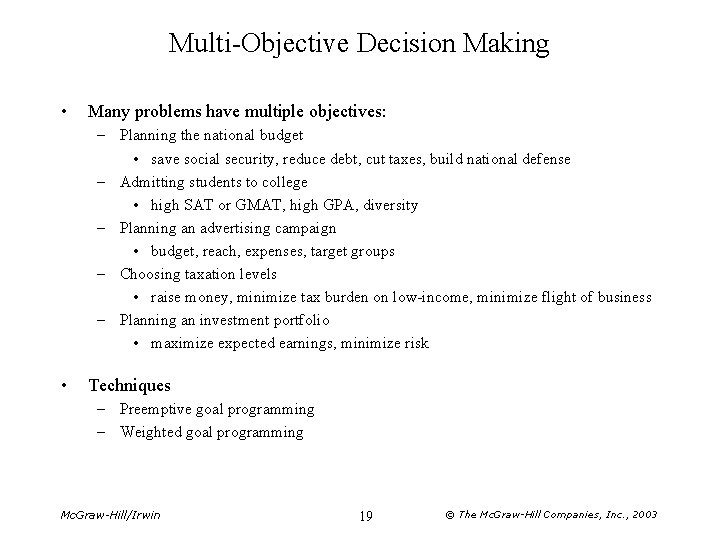 Multi-Objective Decision Making • Many problems have multiple objectives: – Planning the national budget Multi-Objective Decision Making • Many problems have multiple objectives: – Planning the national budget