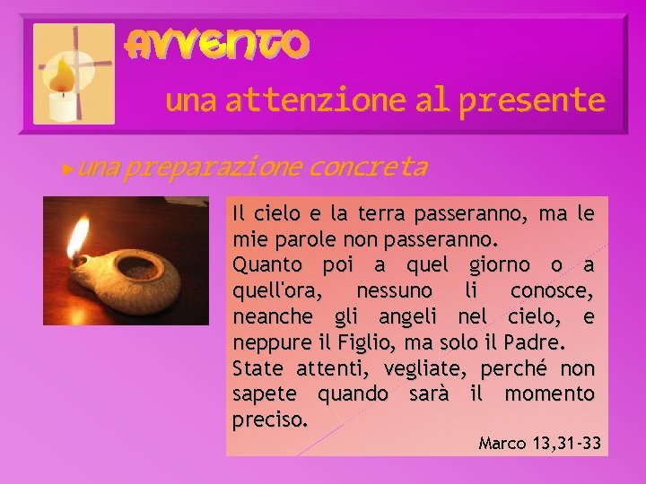 una attenzione al presente una preparazione concreta ► Il cielo e la terra passeranno,