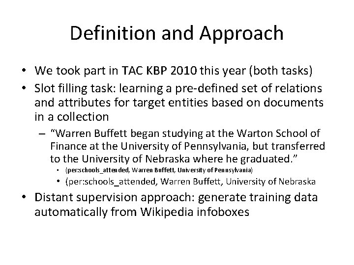 Definition and Approach • We took part in TAC KBP 2010 this year (both